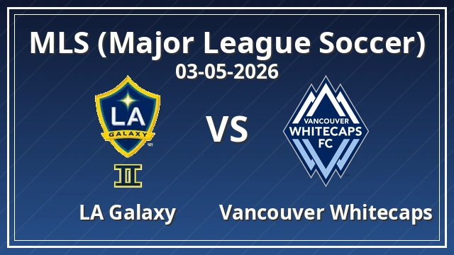 Thumbnail for LA Galaxy - Vancouver Whitecaps FC