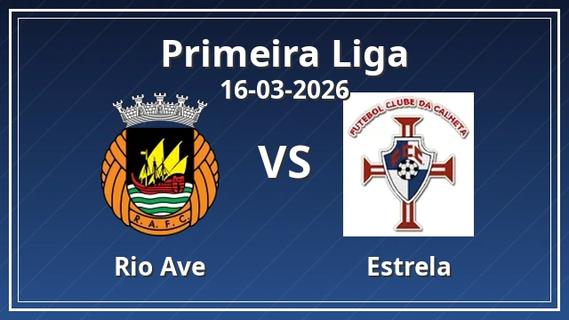 Thumbnail for Rio Ave vs Estrela