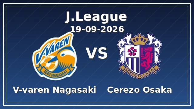 V-Varen Nagasaki - Cerezo Osaka